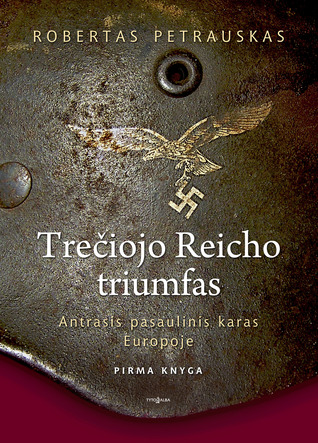 Trečiojo Reicho triumfas (Antrasis pasaulinis karas Europoje, #1)