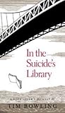 In the Suicide's Library: A Book Lover's Journey In the Suicide's Library: A Book Lover's Journey