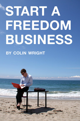 Start a Freedom Business (Kindle Edition)
