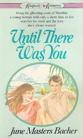 Until There Was You (Rhapsody Romances)