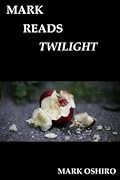 Mark Reads Twilight