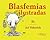 Blasfemias ilustradas by Jis