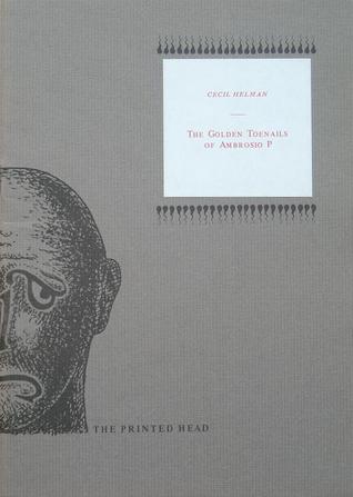 The Golden Toenails of Ambrosio P. (The Printed Head Volume I, #2)