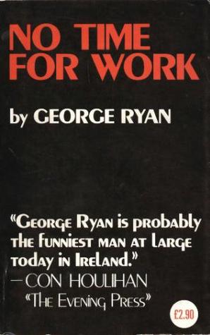 No Time for Work: A Humorous Novel