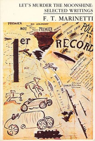 Let's Murder the Moonshine: Selected Writings