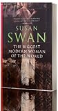 The Biggest Modern Woman of the World by Susan Swan The Biggest Modern Woman of the World by Susan Swan