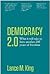 Democracy 2.0: What it will take to have another 200 years of freedom