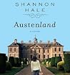 Austenland by Shannon Hale