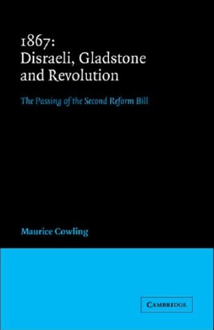 1867: Disraeli, Gladstone and Revolution: The Passing of the second Reform Bill (Hardcover)
