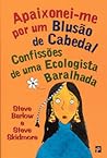 Apaixonei-me por um Blusão de Cabedal: confissões de uma Ecologista Baralhada (Clube das Amigas, #2) Apaixonei-me por um Blusão de Cabedal: confissões de uma Ecologista Baralhada (Clube das Amigas, #2)