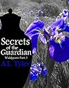 Secrets of the Guardian by A.L. Tyler