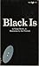 Black Is by Turner Brown Jr.