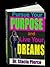 Pursue Your Purpose and Live Your Dreams by Stacia Pierce