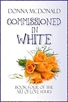 Commissioned in White by Donna McDonald