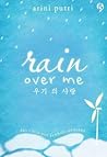 Rain Over Me by Arini Putri
