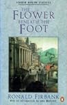 The Flower Beneath the Foot by Ronald Firbank The Flower Beneath the Foot by Ronald Firbank