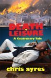 Death by Leisure: A Cautionary Tale (Hardcover)