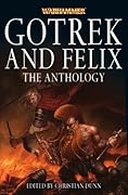 Gotrek and Felix: The Anthology