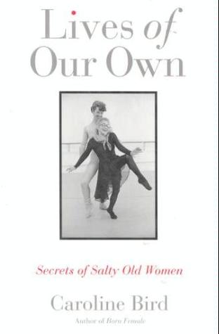 Lives of Our Own: Secrets of Salty Old Women (Hardcover)