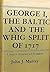 George I, the Baltic and the Whig Split of 1717: A Study in Diplomacy and Propaganda
