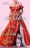 The Duchess of Love by Sally MacKenzie The Duchess of Love by Sally MacKenzie