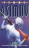 I, Robot by Isaac Asimov