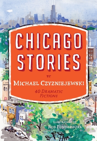 Chicago Stories:  40 Dramatic Fictions (Paperback)
