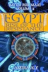 Egypt: Rise of the Resistance (The Battle for Maat, #2)