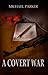 A Covert War by Michael              Parker