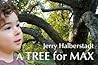 A Tree for Max by Jerry Halberstadt