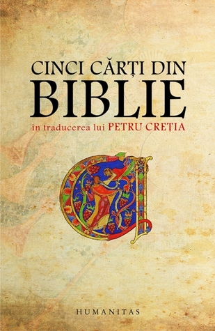 Cinci cărţi din Biblie în traducerea lui Petru Creţia