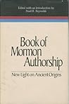 Book of Mormon Authorship: New Light on Ancient Origins (Volume Seven in the Religious Studies Monograph Series)