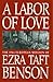 A Labor of Love: The Nineteen Forty-Six European Mission of Ezra Taft Benson