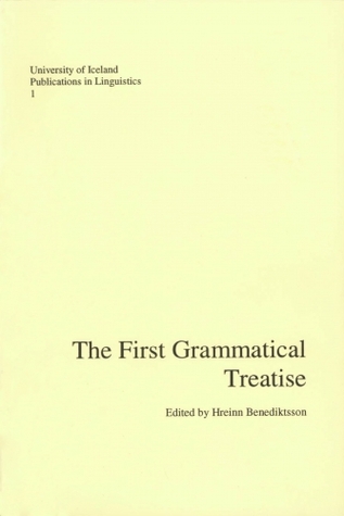 The First Grammatical Treatise (University of Iceland Publications in Linguistics, #1)