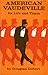 American Vaudeville: Its Life and Times