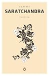 Classic Saratchandra Volume One by Sarat Chandra Chattopadhyay