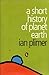 A Short History Of Planet Earth by Ian Plimer