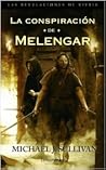 La conspiración de Melengar by Michael J. Sullivan