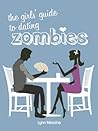 The Girls’ Guide to Dating Zombies by Lynn Messina