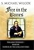 Fire in the Bones by S. Michael Wilcox