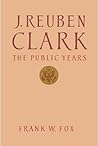 J. Reuben Clark: ...