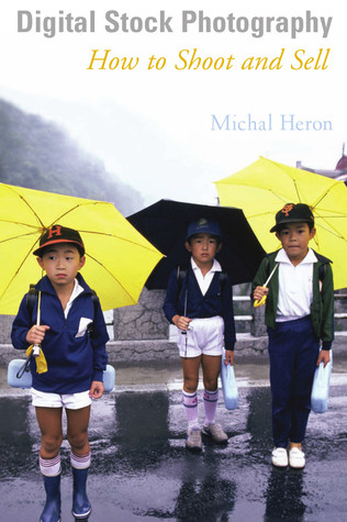 Digital Stock Photography: How to Shoot and Sell (Paperback)