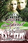 Spirit of the Rebellion by Debbie  Peterson