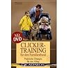 Clickertraining für den Familienhund, mit DVD Clickertraining für den Familienhund, mit DVD