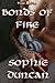 Bonds of Fire by Sophie  Duncan