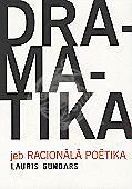Dramatika jeb racionālā poētika: dramaturģijas likumsakarības un amata rīki (Paperback)