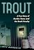 Trout: A True Story of Murd...