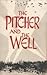 The Pitcher and the Well