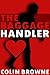 The Baggage Handler by Colin  Browne