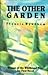 The Other Garden by Francis Wyndham The Other Garden by Francis Wyndham